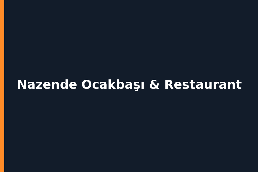 Nazende Ocakbaşı & Restaurant